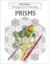 book cover of Designs for Coloring: Prisms (Designs for Coloring) by Ruth Heller