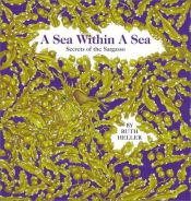book cover of A sea within a sea : secrets of the Sargasso by Ruth Heller