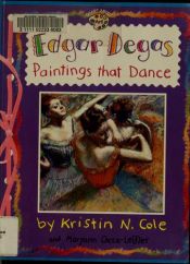 book cover of Edgar Degas: Paintings That Dance : Paintings That Dance (Smart About Art) by Maryann Cocca-Leffler