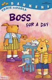 book cover of Boss for a Day (Barkers) by Tomie dePaola