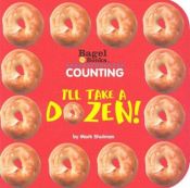 book cover of Bagel Books: Counting: I'll Take a Dozen by Mark Shulman