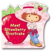 book cover of Meet Strawberry Shortcake (Strawberry Shortcake) by Justine Korman