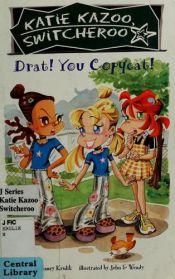 book cover of Katie Kazoo, Switcheroo 7: Drat! You Copy Cat! (Katie Kazoo, Switcheroo) by Nancy E. Krulik