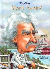 book cover of Who was Mark Twain? by April Jones Prince