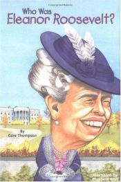 book cover of Who was Eleanor Roosevelt? by Gare Thompson