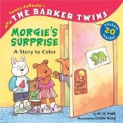 book cover of Morgie's Surprise: A Story to Color (Tomie Depaola's The Barker Twins) by Tomie dePaola