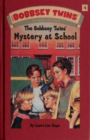 book cover of Mystery at School (The Bobbsey Twins #4) by Laura Lee Hope