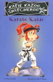 book cover of Karate Katie #18 (Katie Kazoo, Switcheroo) by Nancy E. Krulik