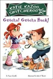 book cover of Gotcha! Gotcha Back! #19 (Katie Kazoo, Switcheroo) by Nancy E. Krulik
