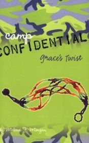 book cover of Grace's Twist (Camp Confidential) by Melissa J. Morgan