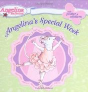 book cover of Angelina's Special Week (Angelina Ballerina) by Katharine Holabird
