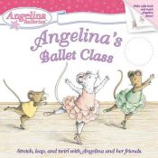 book cover of Angelina's Ballet Class by Katharine Holabird