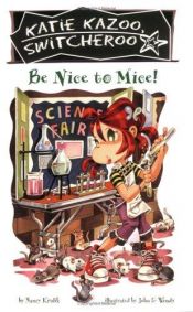 book cover of Be Nice to Mice #20 (Katie Kazoo, Switcheroo) by Nancy E. Krulik