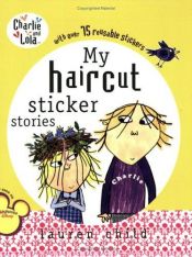 book cover of My Haircut Sticker Book (Charlie & Lola) by Lauren Child