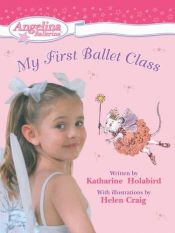 book cover of My First Ballet Class by Katharine Holabird