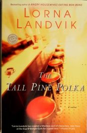 book cover of The Tall Pine Polka by Lorna Landvik
