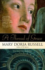 book cover of A thread of grace by Mary Doria Russell