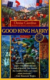 book cover of Good King Harry by Denise Giardina