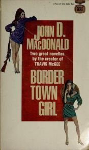 book cover of Border Town Girl by John D. MacDonald