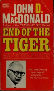 book cover of End of the Tiger: And Other Short Stories by John D. MacDonald