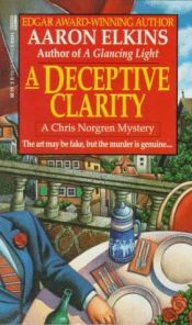 book cover of A deceptive clarity : a Chris Norgren mystery by Aaron Elkins