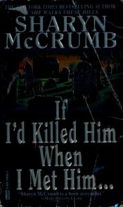 book cover of If I'd killed him when I met him by Sharyn McCrumb