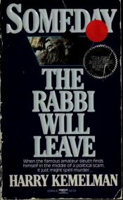 book cover of Someday the Rabbi will leave by Harry Kemelman