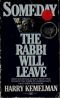 Someday the Rabbi will leave