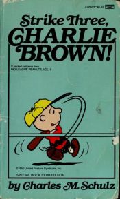 book cover of Strike Three, Charlie Brown by Charles M. Schulz