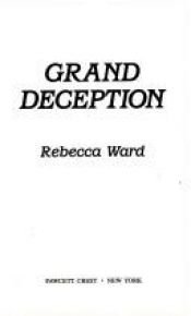 book cover of Grand Deception (Regency Romance) by Rebecca Ward