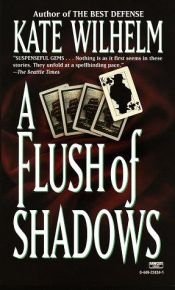 book cover of Flush of Shadows by Kate Wilhelm