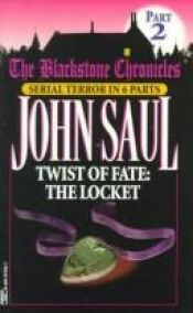 book cover of The Blackstone Chronicles Part 2: Twist of Fate: The Locket by John Saul