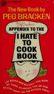 book cover of Peg Bracken's Appendix to the I Hate to Cook Book by Peg Bracken