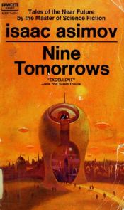 book cover of Nine Tomorrows by Isaac Asimov