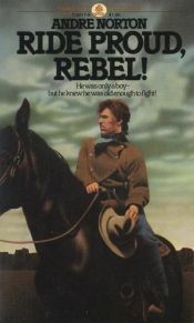 book cover of Ride Proud, Rebel! by Andre Norton