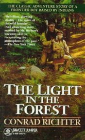 book cover of The Light in the Forest by Conrad Richter