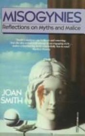 book cover of Misogynies : reflections on myths and malice by Joan Smith