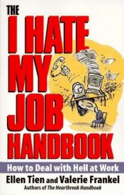 book cover of I Hate My Job Handbook by Valerie Frankel