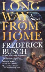 book cover of Long way from home by Frederick Busch