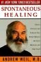 Spontaneous healing : How to discover and embrace your body's natural ability to maintain and heal itself