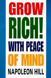 book cover of Grow Rich Peace Mind by Napoleon Hill