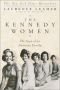 De Kennedy vrouwen : hun triomfen en tragedies