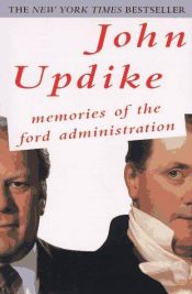 book cover of Memories of the Ford Administration by John Updike