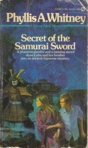book cover of Secret of the Samurai Sword by Phyllis A. Whitney
