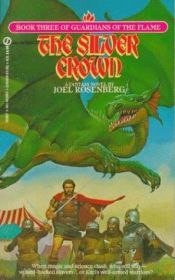 book cover of The Silver Crown (Guardians of the Flame, No 3) by Joel Rosenberg