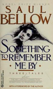 book cover of Something to Remember Me By: Three Tales by סול בלו