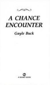 book cover of A Chance Encounter by Gayle Buck