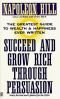 Succeed and grow rich through persuasion