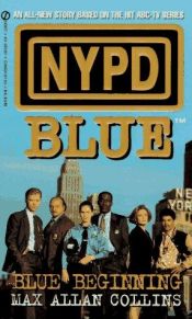 book cover of NYPD Blue: Blue Beginning (Mystery) by Max Allan Collins