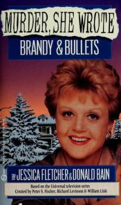 book cover of Brandy & Bullets (Murder, She Wrote 4) by Donald Bain